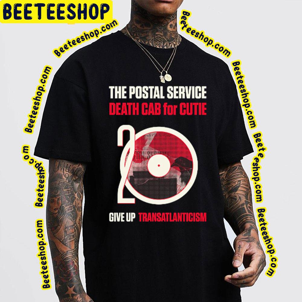 The Postal Service Death Cab For Cutie 20th Anniversary Of Give Up Transatlanticism Trending Unisex T-Shirt The Postal Service Death Cab For Cutie 20th Anniversary Of Give Up Transatlanticism Trending Unisex T-Shirt