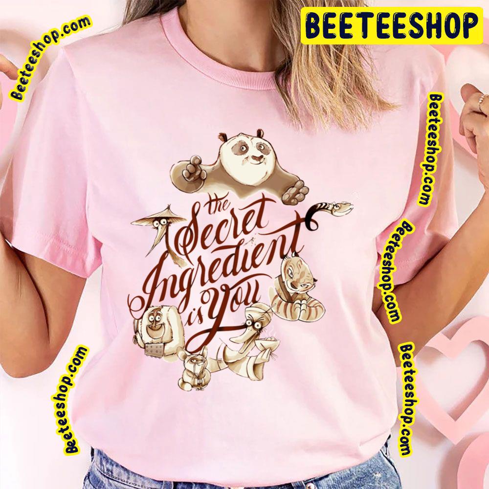 The Secret Ingredient Is You Kung Fu Panda Trending Unisex T-Shirt The Secret Ingredient Is You Kung Fu Panda Trending Unisex T-Shirt