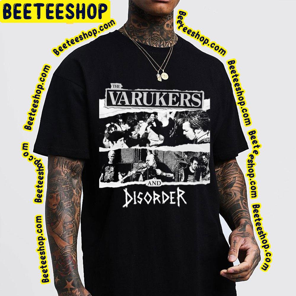 The Varukers And Disorder Trending Unisex T-Shirt The Varukers And Disorder Trending Unisex T-Shirt
