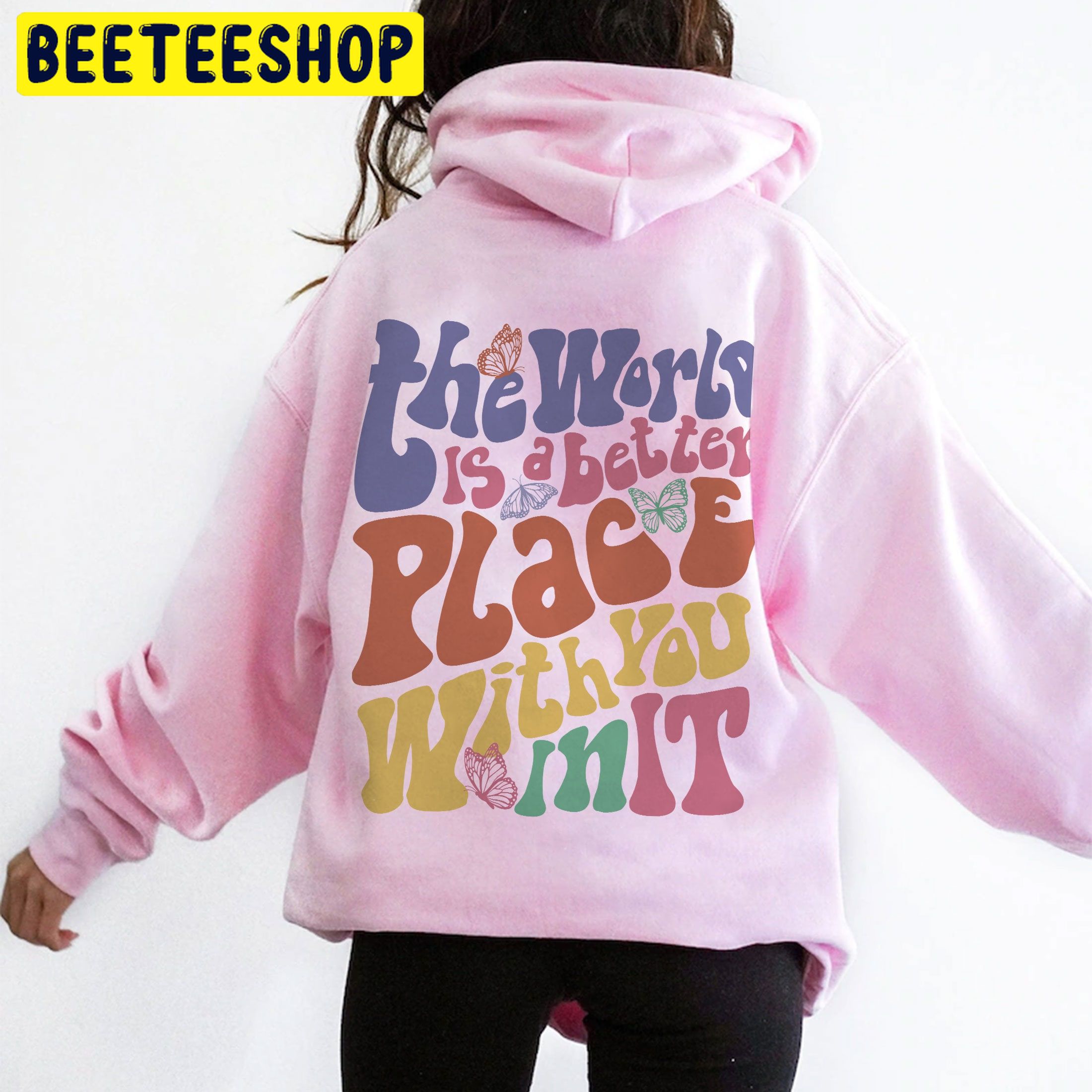 The World Is A Better Place With You In It Trending Unisex Shirt The World Is A Better Place With You In It Trending Unisex Shirt