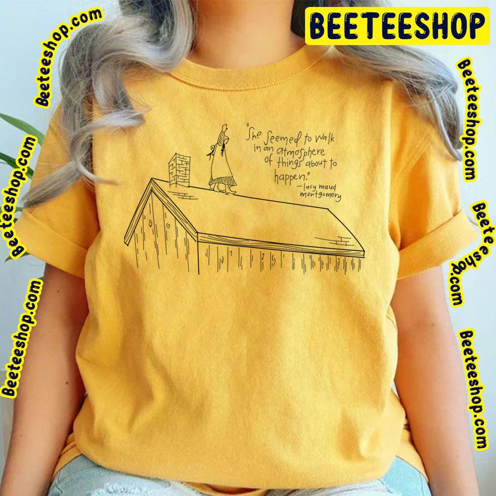 Walking In An Atmosphere Anne Of Green Gables Trending Unisex T-Shirt Walking In An Atmosphere Anne Of Green Gables Trending Unisex T-Shirt