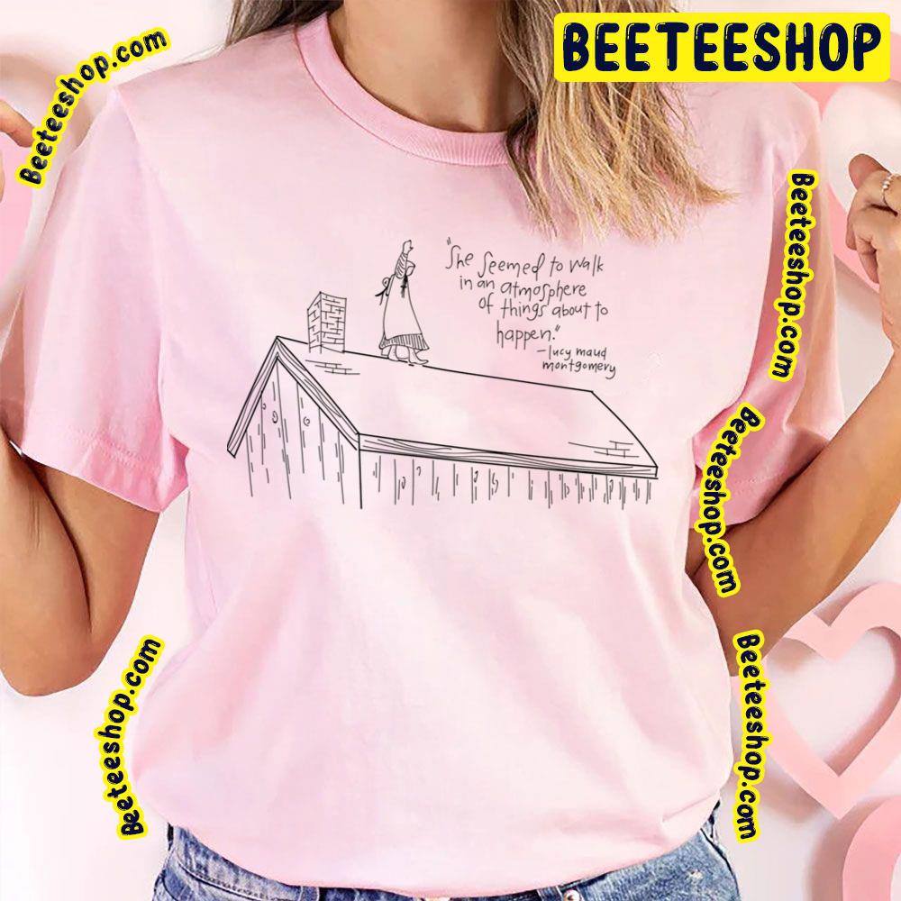 Walking In An Atmosphere Anne Of Green Gables Trending Unisex T-Shirt Walking In An Atmosphere Anne Of Green Gables Trending Unisex T-Shirt