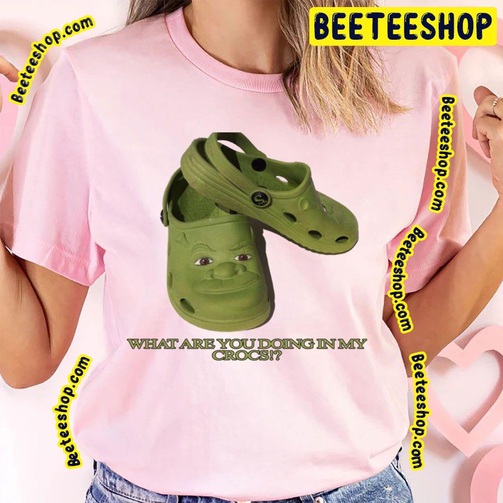 What Are You Doing In My Shrek Crocs Trending Unisex T-Shirt What Are You Doing In My Shrek Crocs Trending Unisex T-Shirt