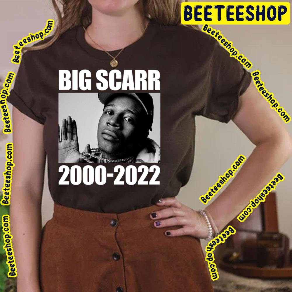 2000 2022 Big Scarr Rip Trending Unisex T-Shirt 2000 2022 Big Scarr Rip Trending Unisex T-Shirt
