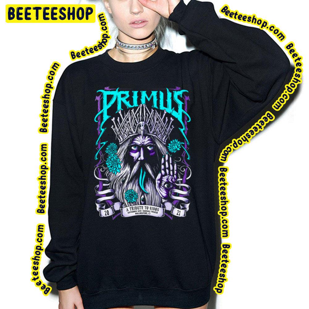 2021 A Tribute To Kings Primus Trending Unisex T-Shirt 2021 A Tribute To Kings Primus Trending Unisex T-Shirt