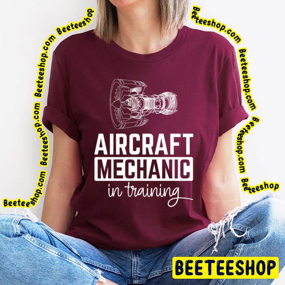 Aircraft Mechanic In Training Trending Unisex T-Shirt Aircraft Mechanic In Training Trending Unisex T-Shirt