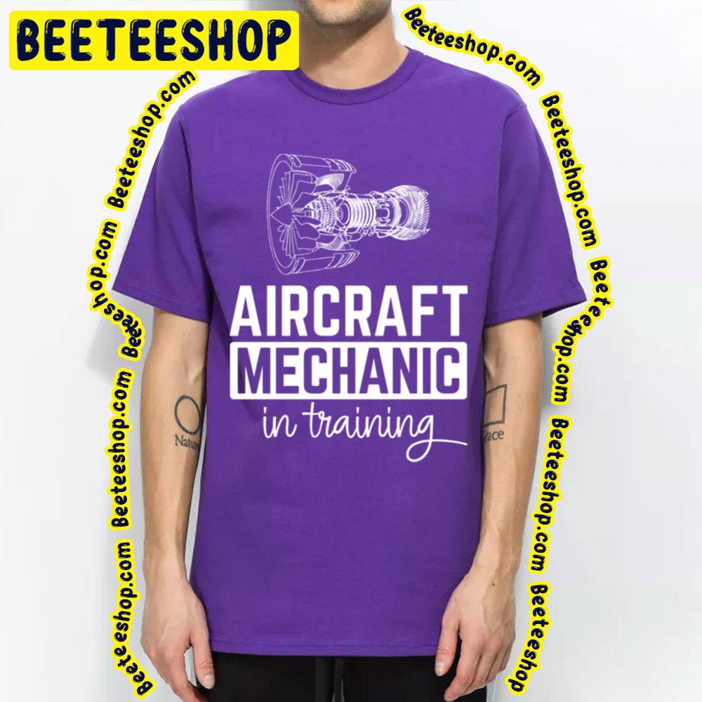 Aircraft Mechanic In Training Trending Unisex T-Shirt Aircraft Mechanic In Training Trending Unisex T-Shirt