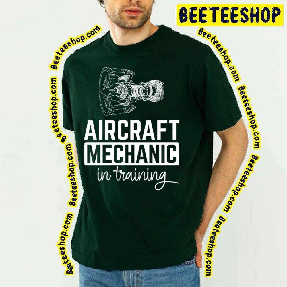 Aircraft Mechanic In Training Trending Unisex T-Shirt Aircraft Mechanic In Training Trending Unisex T-Shirt