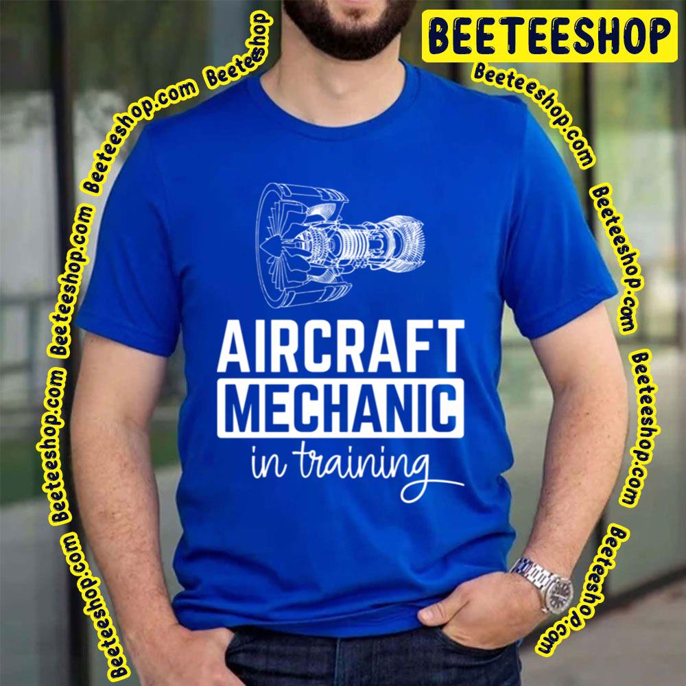 Aircraft Mechanic In Training Trending Unisex T-Shirt Aircraft Mechanic In Training Trending Unisex T-Shirt