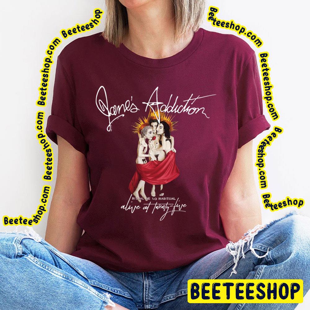 Alive At Twenty-Five Jane's Addiction Trending Unisex T-Shirt Alive At Twenty-Five Jane's Addiction Trending Unisex T-Shirt