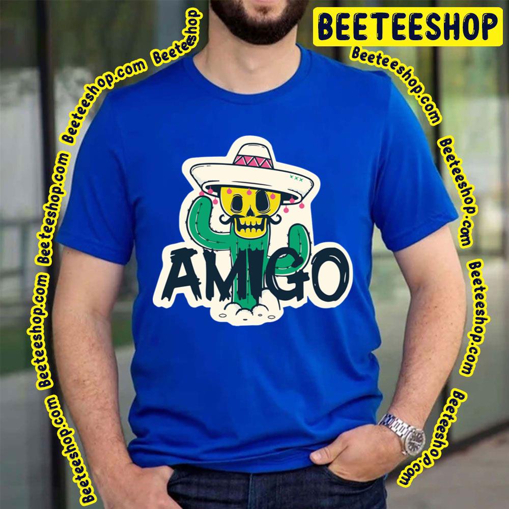 Amigo Trending Unisex T-Shirt Amigo Trending Unisex T-Shirt