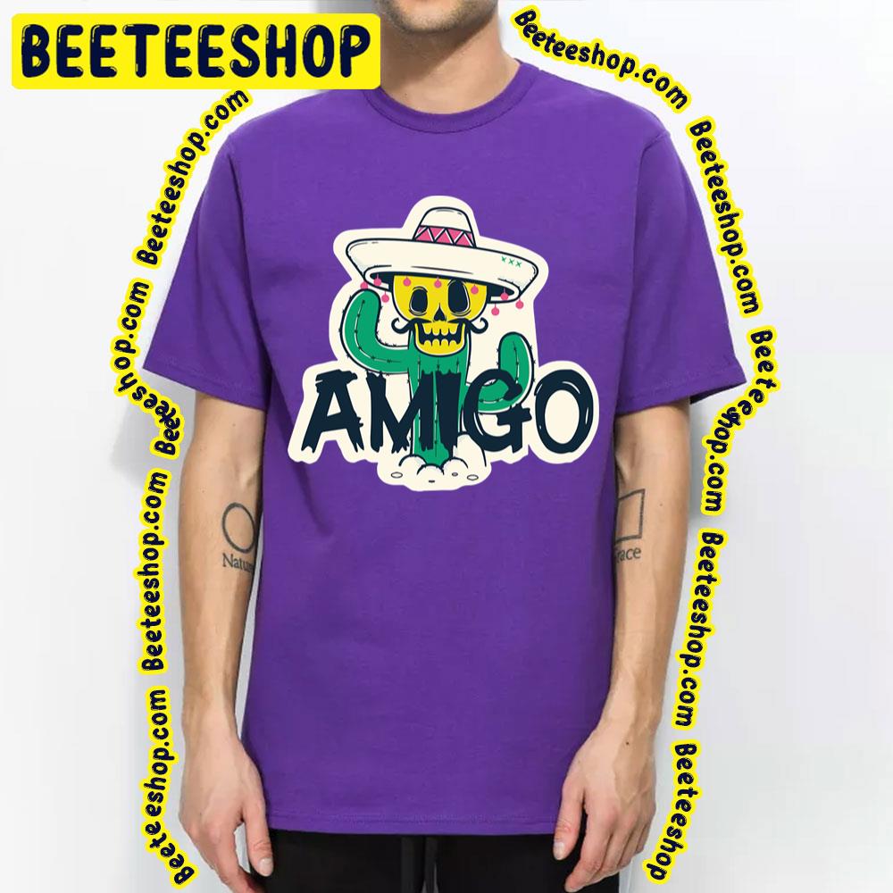 Amigo Trending Unisex T-Shirt Amigo Trending Unisex T-Shirt