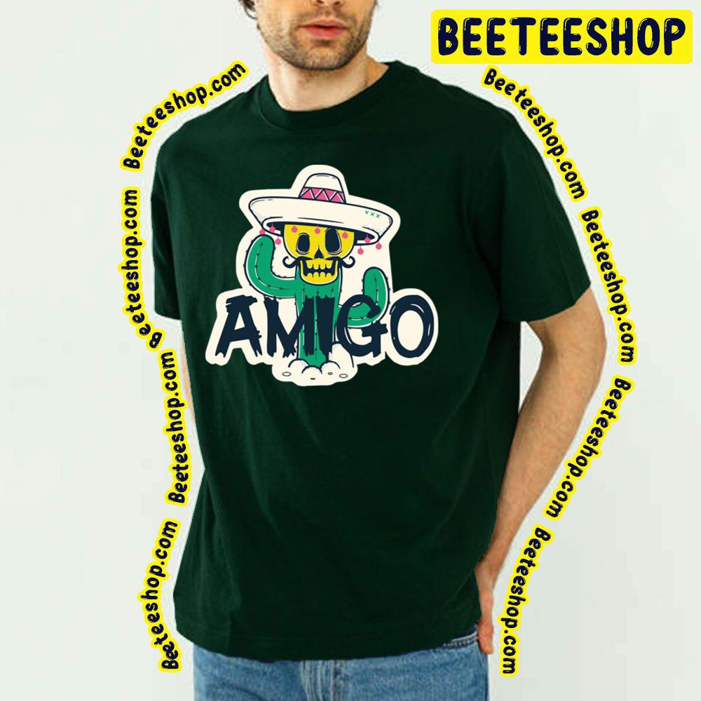 Amigo Trending Unisex T-Shirt Amigo Trending Unisex T-Shirt