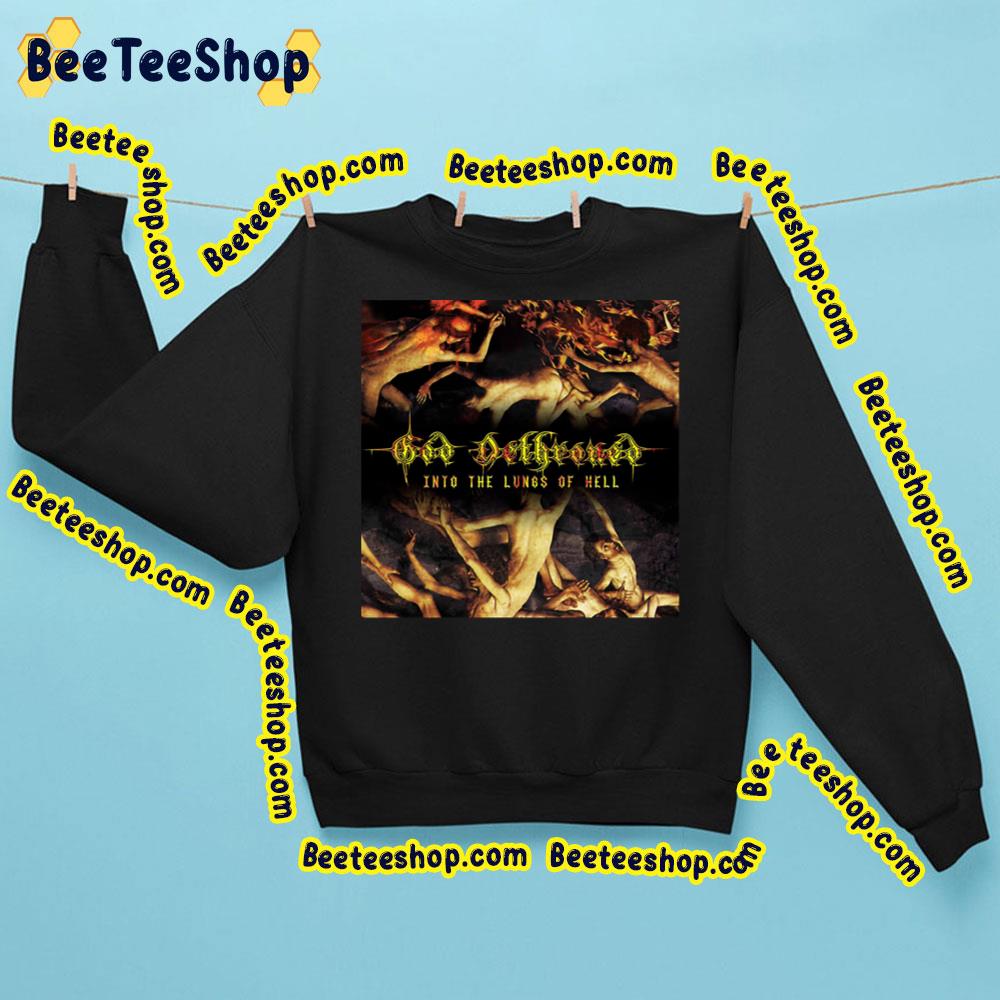 Art Into The Lungs Of Hell God Dethroned Trending Unisex Sweatshirt Art Into The Lungs Of Hell God Dethroned Trending Unisex Sweatshirt