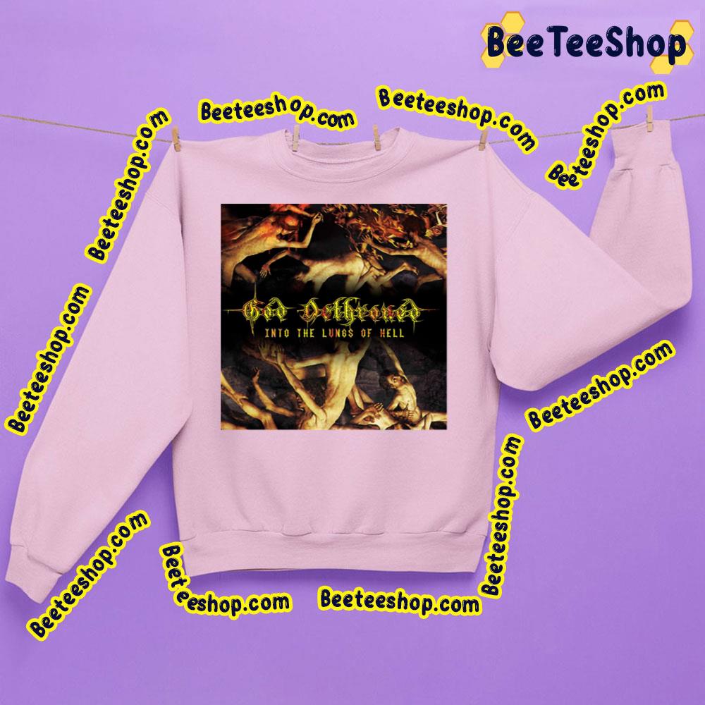 Art Into The Lungs Of Hell God Dethroned Trending Unisex Sweatshirt Art Into The Lungs Of Hell God Dethroned Trending Unisex Sweatshirt