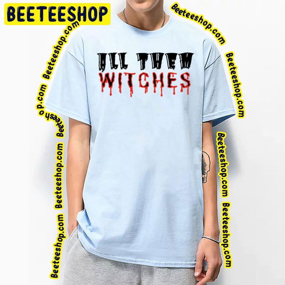 Art Text All Them Witches Trending Unisex T-Shirt Art Text All Them Witches Trending Unisex T-Shirt