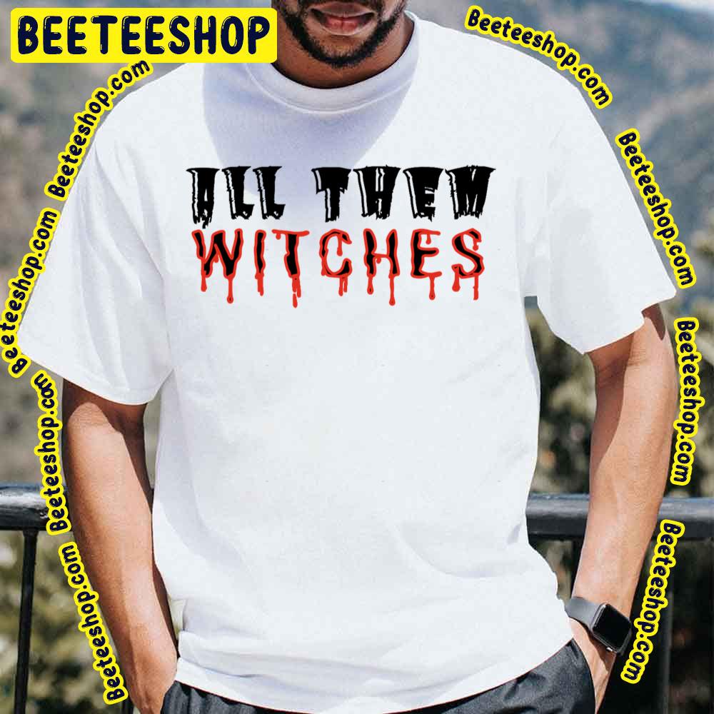 Art Text All Them Witches Trending Unisex T-Shirt Art Text All Them Witches Trending Unisex T-Shirt