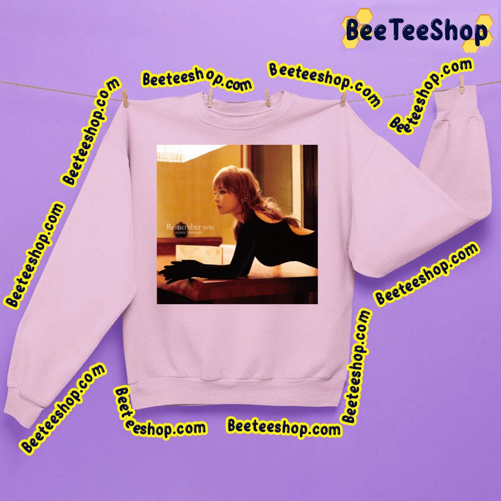 Ayumi Hamasaki Remember You Trending Unisex Sweatshirt Ayumi Hamasaki Remember You Trending Unisex Sweatshirt