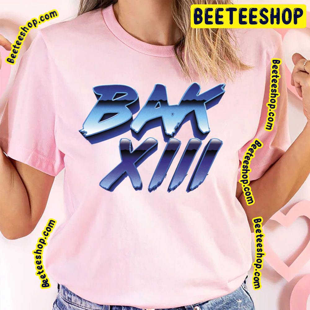 Bak Xiii Logo 80's Trending Unisex T-Shirt Bak Xiii Logo 80's Trending Unisex T-Shirt