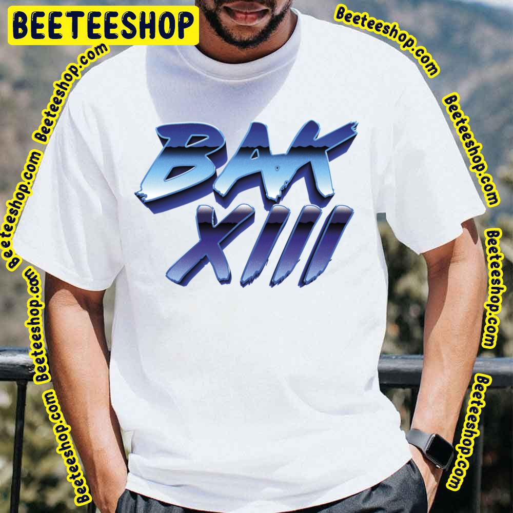 Bak Xiii Logo 80's Trending Unisex T-Shirt Bak Xiii Logo 80's Trending Unisex T-Shirt