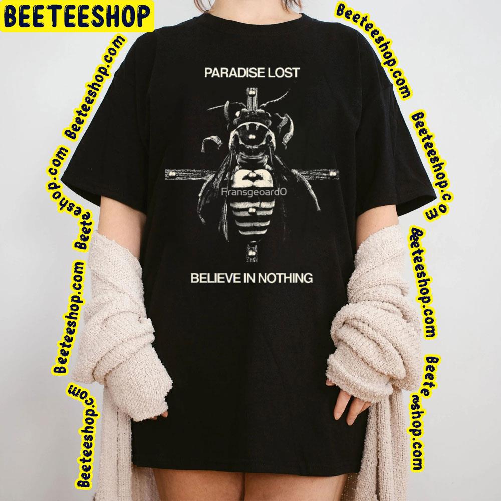 Believe In Nothing Paradise Lost Trending Unisex T-Shirt Believe In Nothing Paradise Lost Trending Unisex T-Shirt