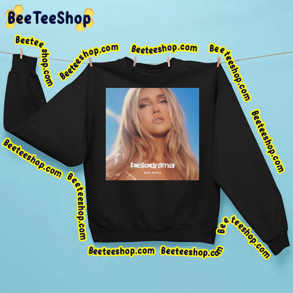 Bellodrama Ana Mena Trending Unisex Sweatshirt Bellodrama Ana Mena Trending Unisex Sweatshirt