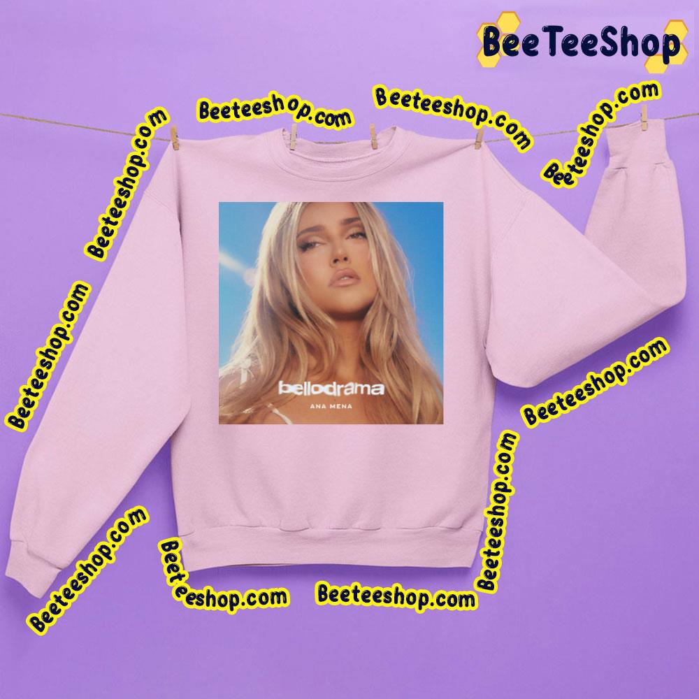Bellodrama Ana Mena Trending Unisex Sweatshirt Bellodrama Ana Mena Trending Unisex Sweatshirt