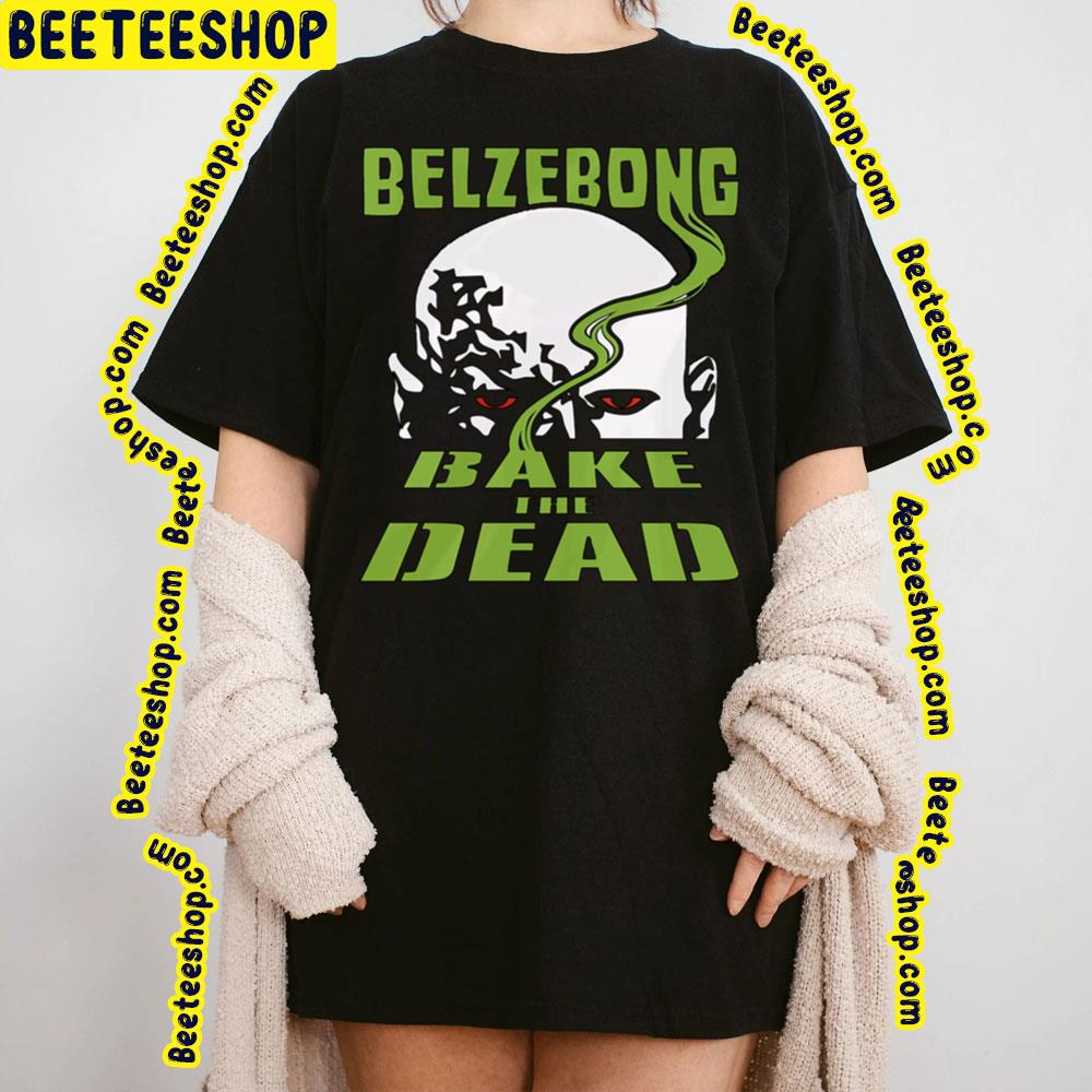 Belzebong Bake The Dead Trending Unisex T-Shirt Belzebong Bake The Dead Trending Unisex T-Shirt