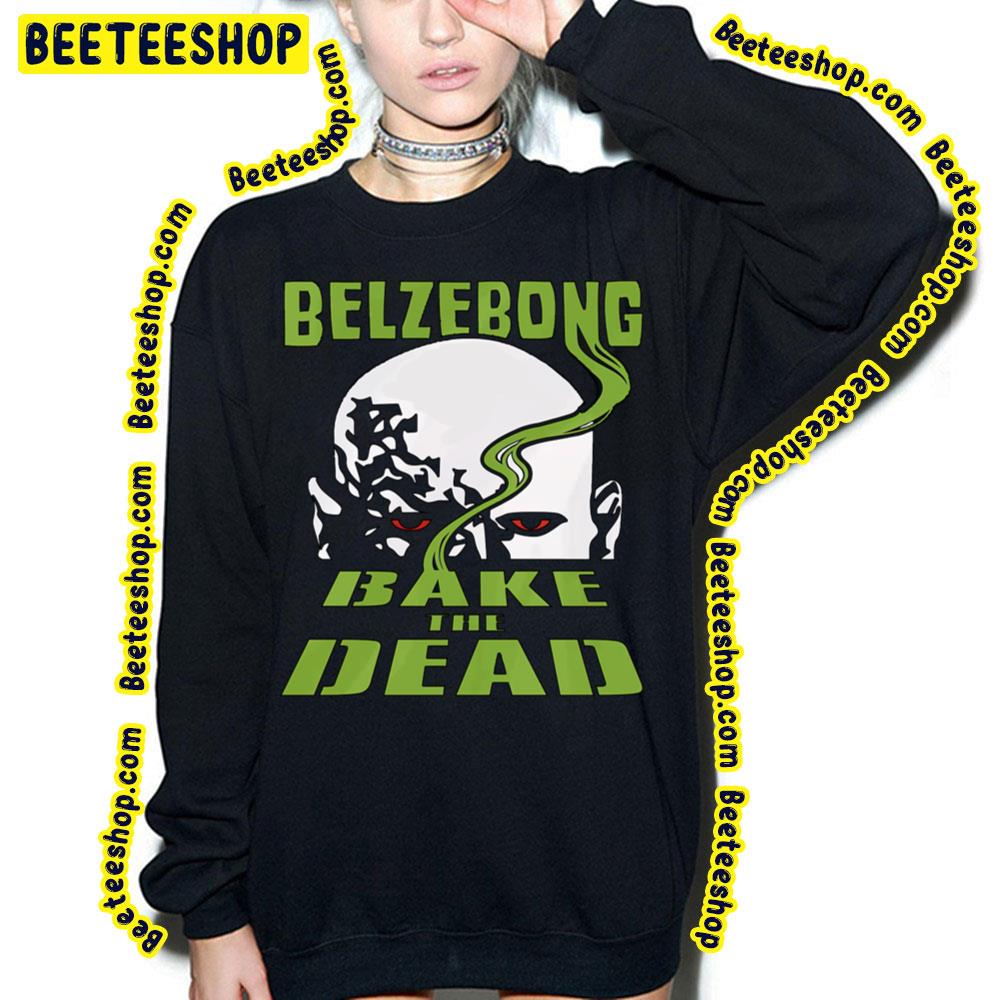 Belzebong Bake The Dead Trending Unisex T-Shirt Belzebong Bake The Dead Trending Unisex T-Shirt