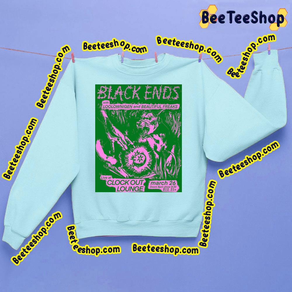 Black Ends Live At Clock-Out Lounge 2023 Trending Unisex Sweatshirt Black Ends Live At Clock-Out Lounge 2023 Trending Unisex Sweatshirt