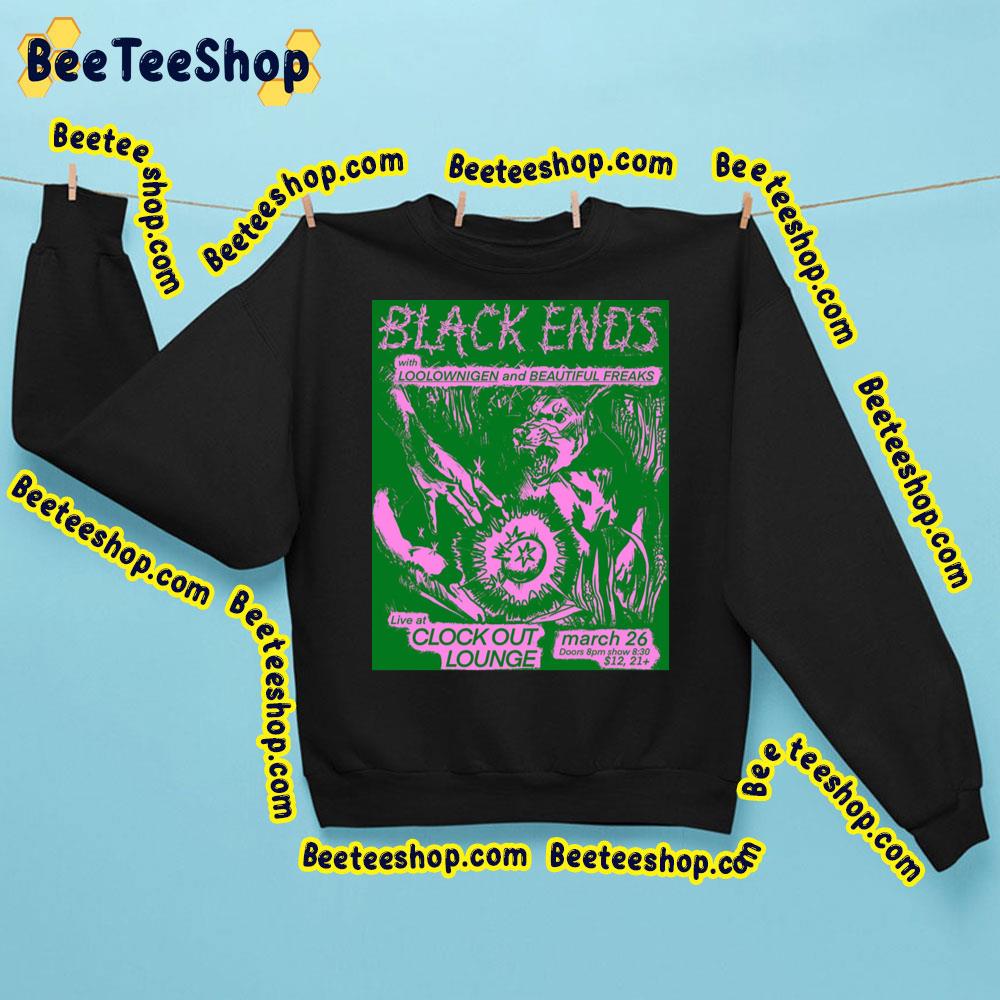 Black Ends Live At Clock-Out Lounge 2023 Trending Unisex Sweatshirt Black Ends Live At Clock-Out Lounge 2023 Trending Unisex Sweatshirt