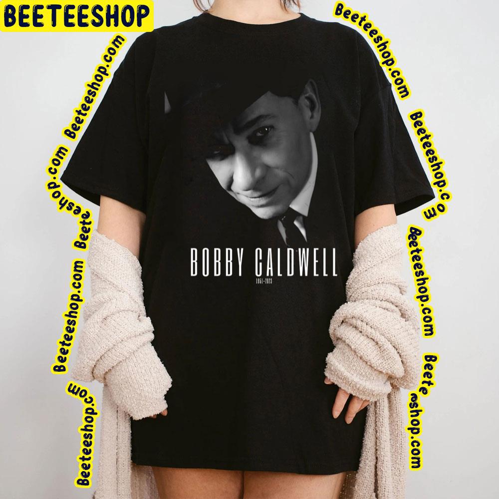 Bobby Caldwell 1951 2023 Trending Unisex T-Shirt Bobby Caldwell 1951 2023 Trending Unisex T-Shirt