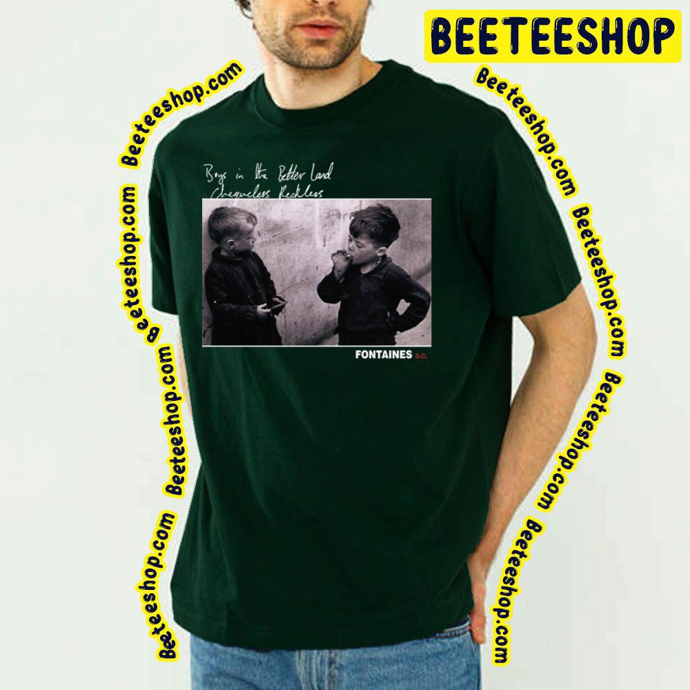 Boys In The Better Land Fontaines Dc Trending Unisex T-Shirt Boys In The Better Land Fontaines Dc Trending Unisex T-Shirt