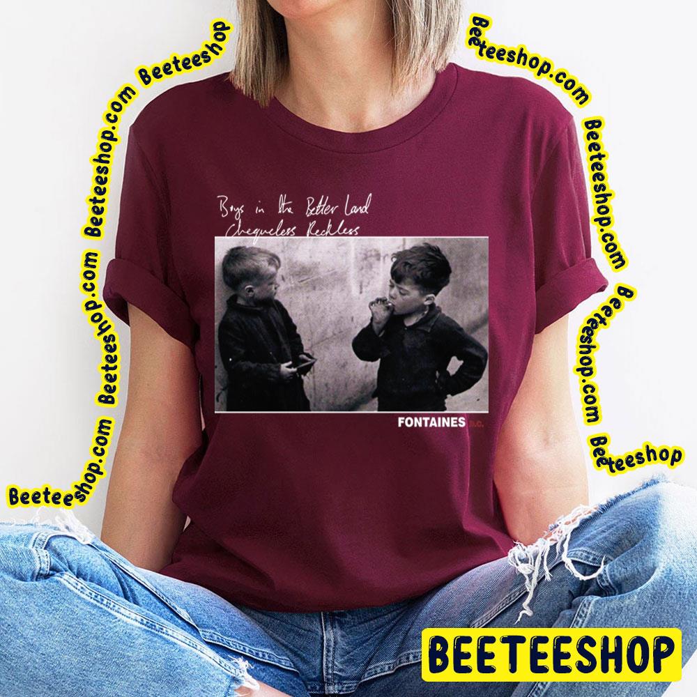 Boys In The Better Land Fontaines Dc Trending Unisex T-Shirt Boys In The Better Land Fontaines Dc Trending Unisex T-Shirt