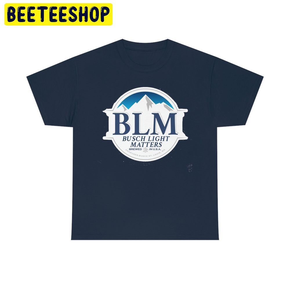 Busch Light Matters Trending Unisex T-Shirt Busch Light Matters Trending Unisex T-Shirt