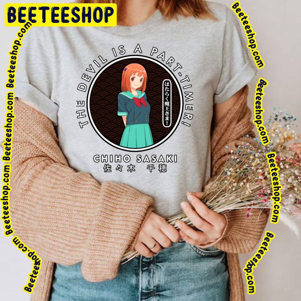 Chiho Sasaki The Devil Is A Part-Timer! Trending Unisex T-Shirt Chiho Sasaki The Devil Is A Part-Timer! Trending Unisex T-Shirt