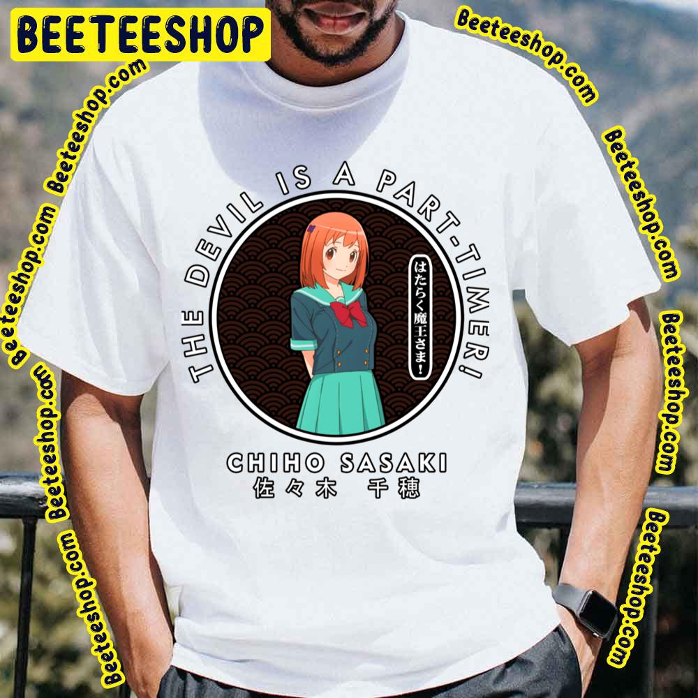 Chiho Sasaki The Devil Is A Part-Timer! Trending Unisex T-Shirt Chiho Sasaki The Devil Is A Part-Timer! Trending Unisex T-Shirt