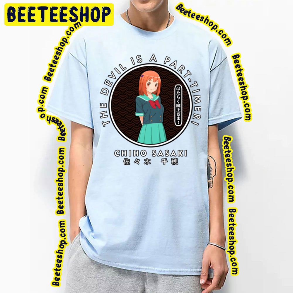 Chiho Sasaki The Devil Is A Part-Timer! Trending Unisex T-Shirt Chiho Sasaki The Devil Is A Part-Timer! Trending Unisex T-Shirt