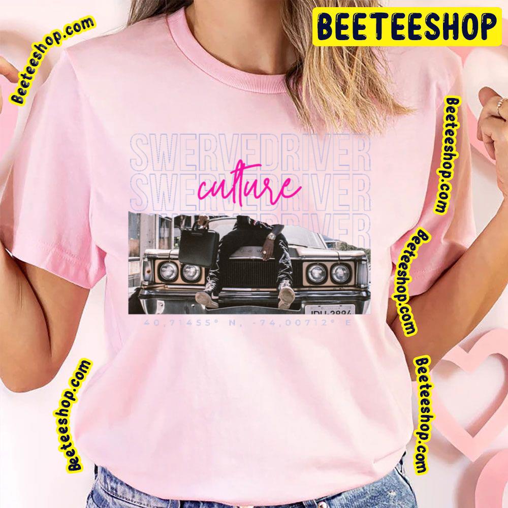 Culture Swervedriver Trending Unisex T-Shirt Culture Swervedriver Trending Unisex T-Shirt