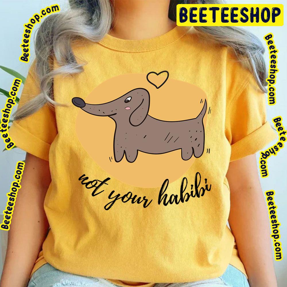 Cute Dog Not Your Habibi Trending Unisex T-Shirt Cute Dog Not Your Habibi Trending Unisex T-Shirt