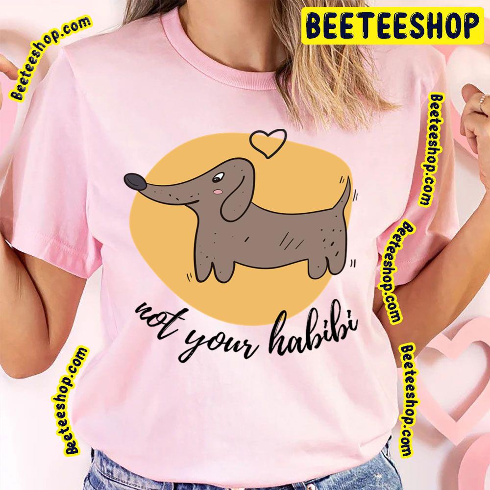 Cute Dog Not Your Habibi Trending Unisex T-Shirt Cute Dog Not Your Habibi Trending Unisex T-Shirt