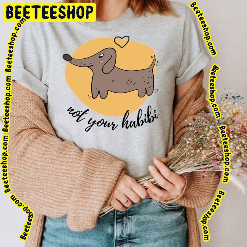 Cute Dog Not Your Habibi Trending Unisex T-Shirt Cute Dog Not Your Habibi Trending Unisex T-Shirt