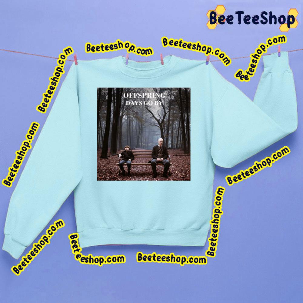 Days Go By Offspring Trending Unisex Sweatshirt Days Go By Offspring Trending Unisex Sweatshirt