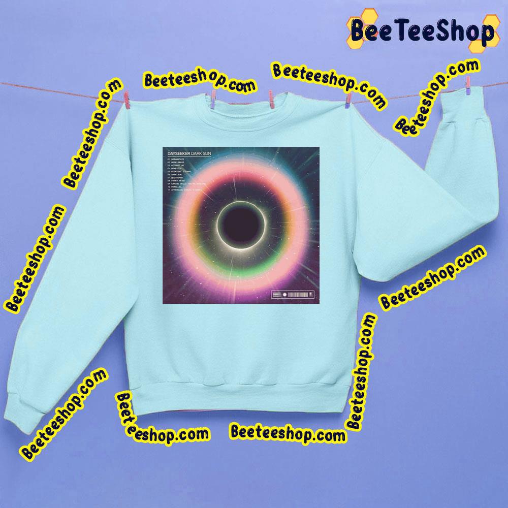 Dayseeker Dark Sun Trending Unisex Sweatshirt Dayseeker Dark Sun Trending Unisex Sweatshirt