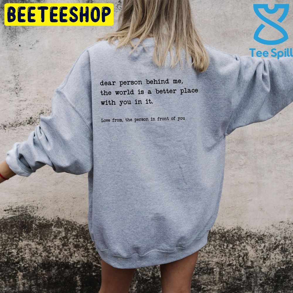 Dear Person Behind Me Trending Unisex Sweatshirt Dear Person Behind Me Trending Unisex Sweatshirt