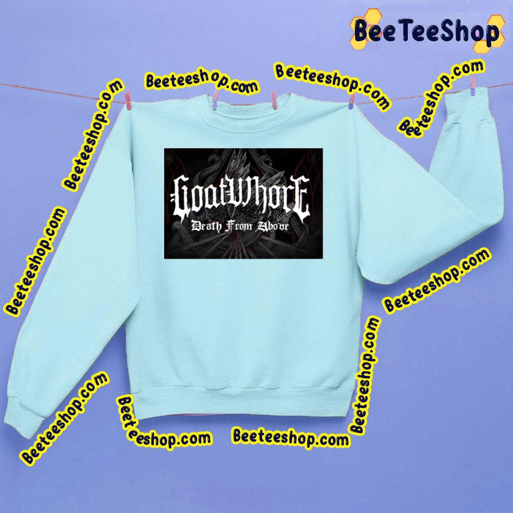 Death From Above Goatwhore Trending Unisex Sweatshirt Death From Above Goatwhore Trending Unisex Sweatshirt