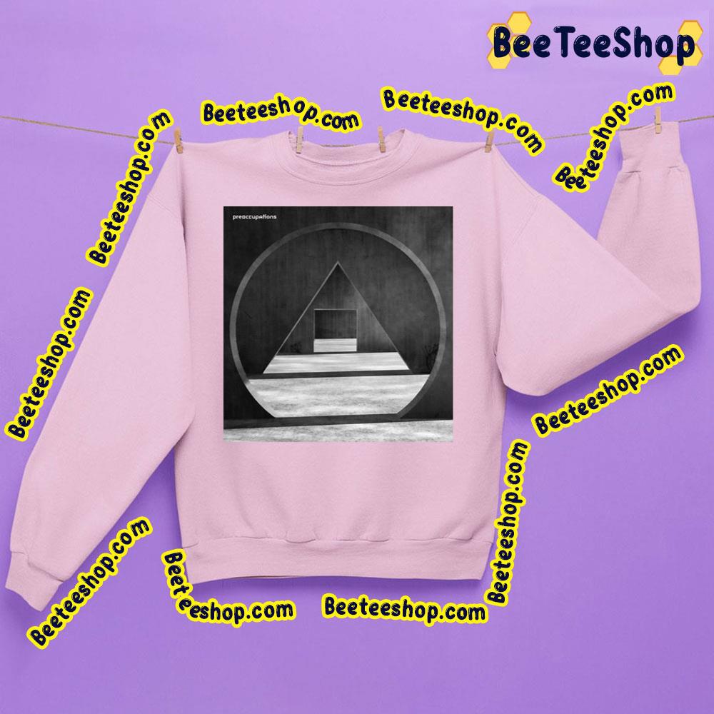 Design Preoccupations 2022 Trending Unisex Sweatshirt Design Preoccupations 2022 Trending Unisex Sweatshirt