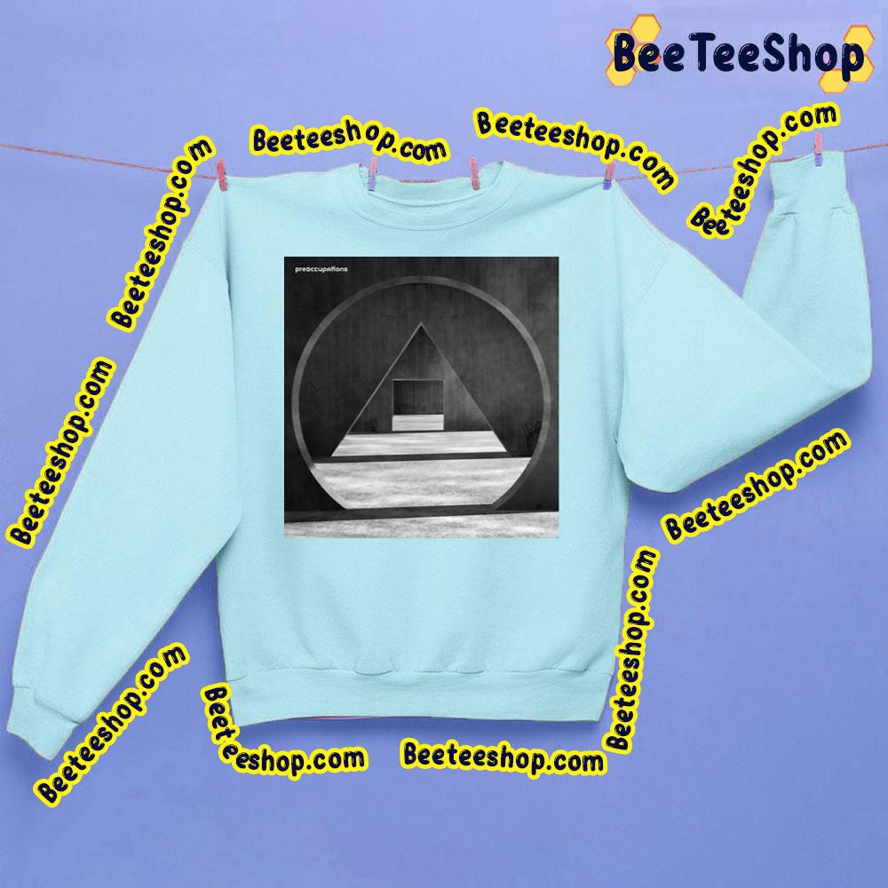 Design Preoccupations 2022 Trending Unisex Sweatshirt Design Preoccupations 2022 Trending Unisex Sweatshirt