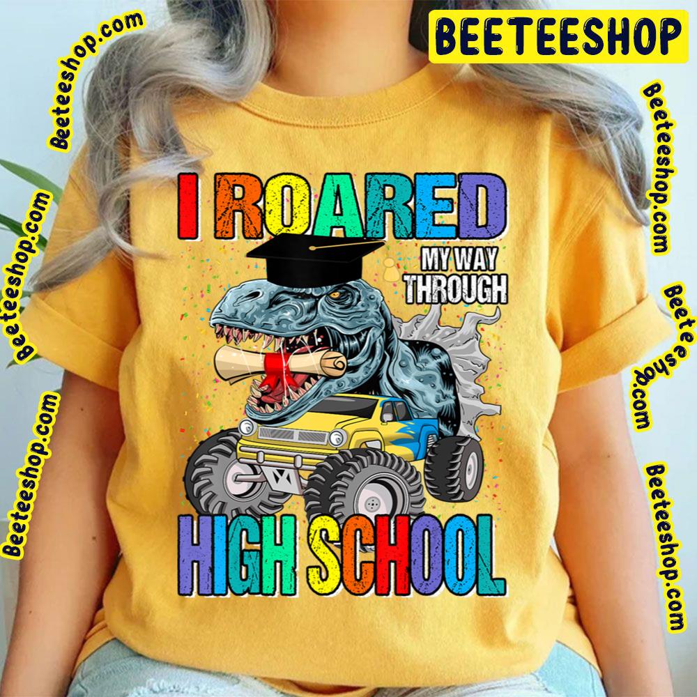 Dinosaur High Roared Through I Graduation Way School My Trending Unisex T-Shirt Dinosaur High Roared Through I Graduation Way School My Trending Unisex T-Shirt