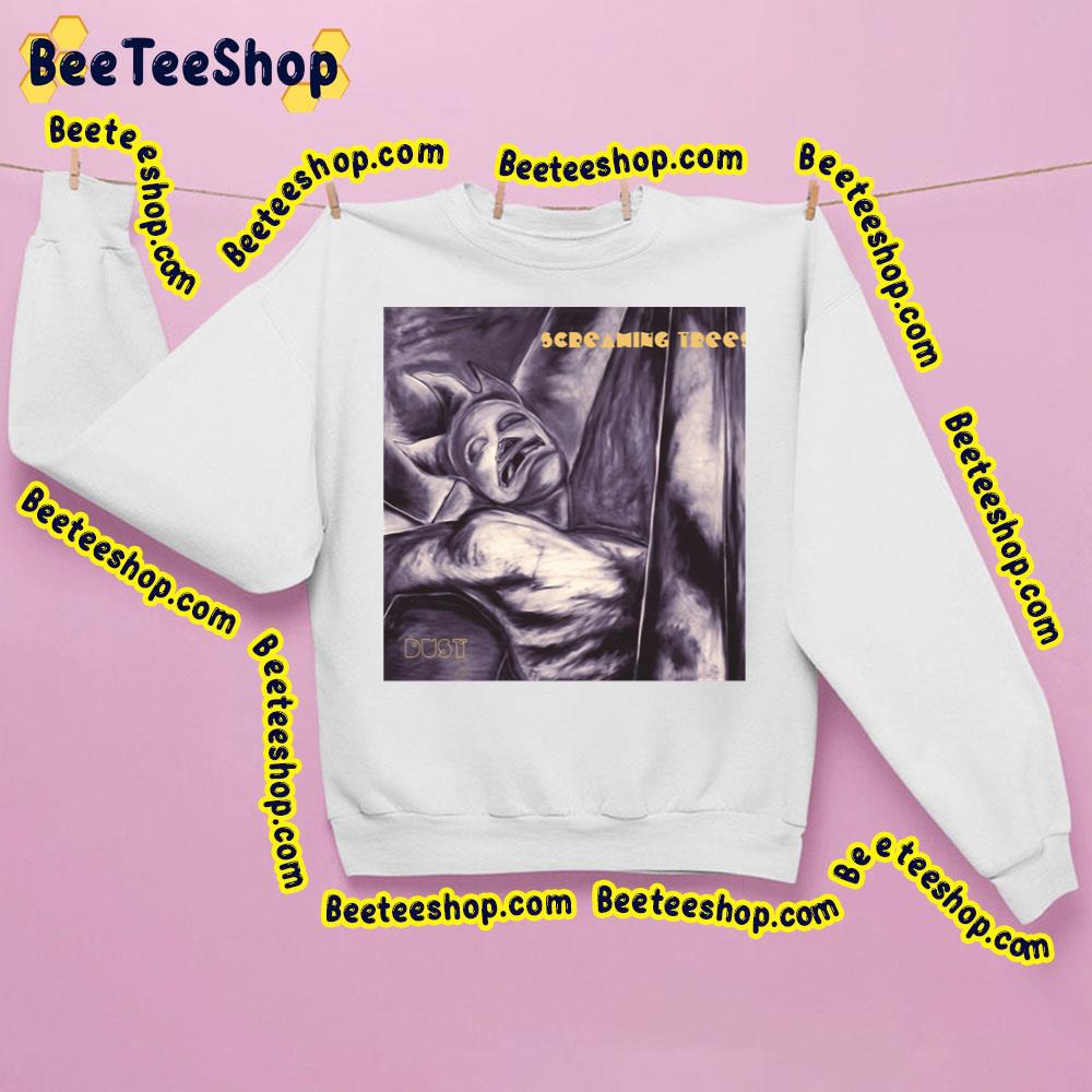 Dust Screaming Trees Trending Unisex Sweatshirt Dust Screaming Trees Trending Unisex Sweatshirt